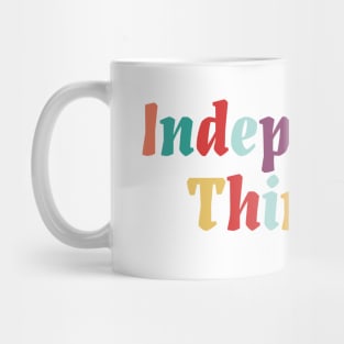 Independent Thinking motivational saying slogan Mug